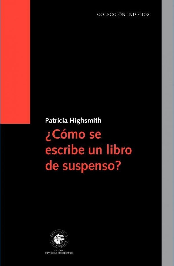 ¿COMO SE ESCRIBE UNA NOVELA DE SUSPENSO? | Patricia Highsmith