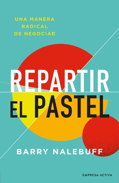 REPARTIR EL PASTEL | BARRY NALEBUFF