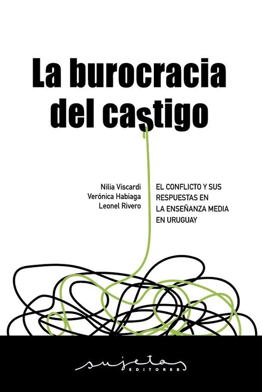 LA BUROCRACIA DEL CASTIGO | Nilia Viscardi; Veronica Habiaga; Leonel Rivero