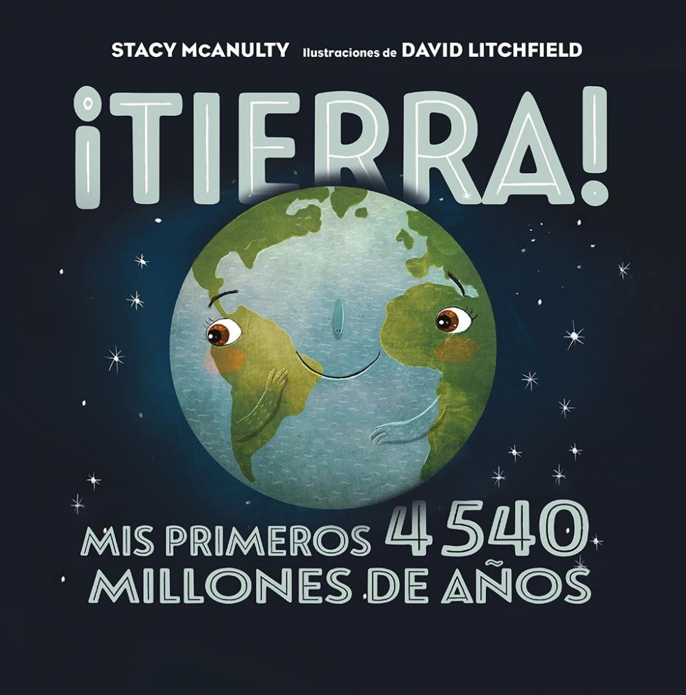 ¡TIERRA! MIS PRIMEROS 4540 MILLONES DE AÑOS | Stacy Mcanulty