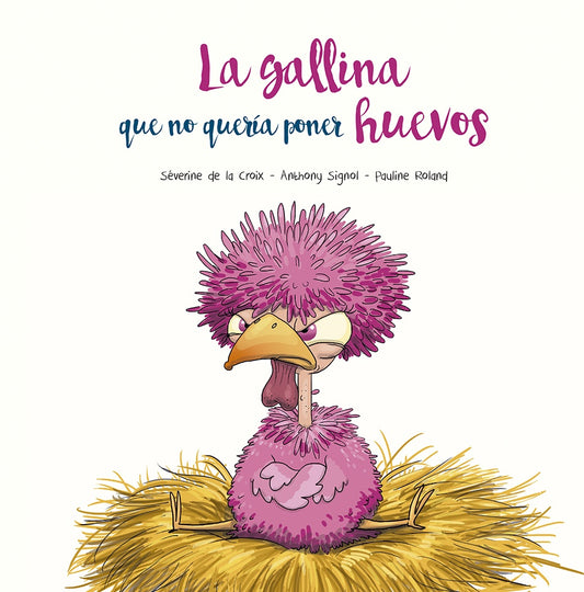LA GALLINA QUE NO QUERÍA PONER HUEVOS | Severine de la Croix - Anthony Signol - Pauline Ro