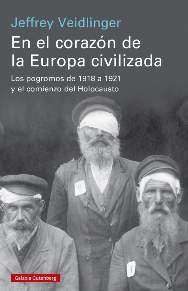 EN EL CORAZON DE LA EUROPA CIVILIZADA | Jeffrey Veidlinger