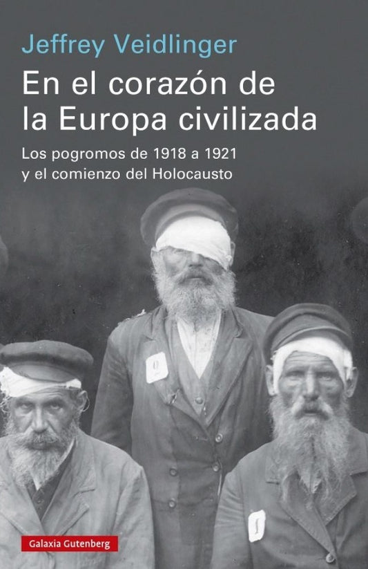 EN EL CORAZON DE LA EUROPA CIVILIZADA | Jeffrey Veidlinger