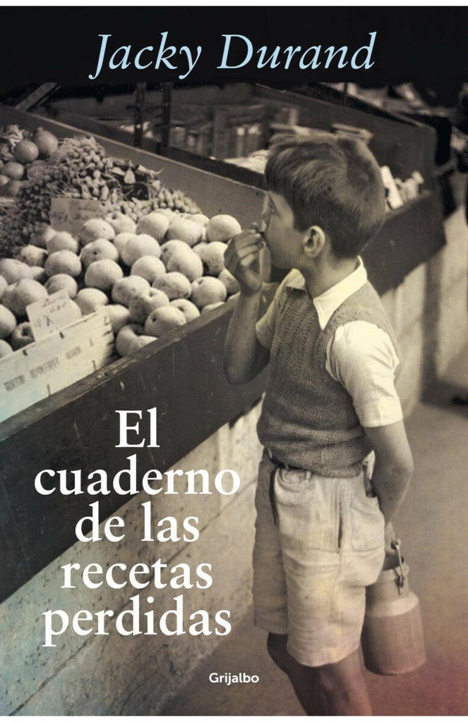 EL CUADERNO DE LAS RECETAS PERDIDAS | Jacky Durand