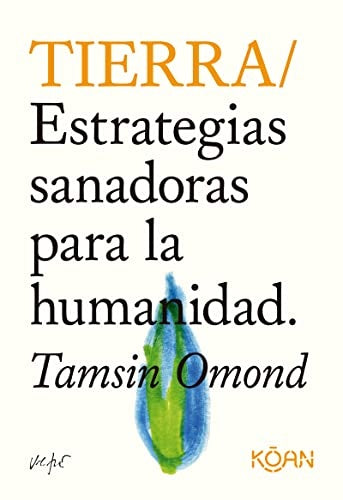TIERRA. ESTRATEGIAS SANADORAS PARA LA HUMANIDAD | Tamsin Omond