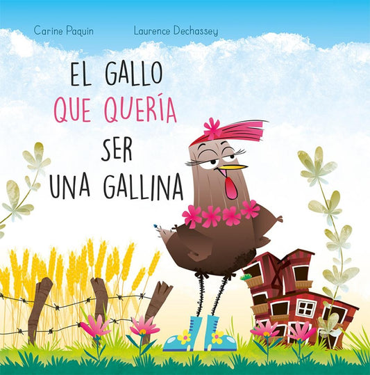EL GALLO QUE QUERIA SER UNA GALLINA | Carine Paquin