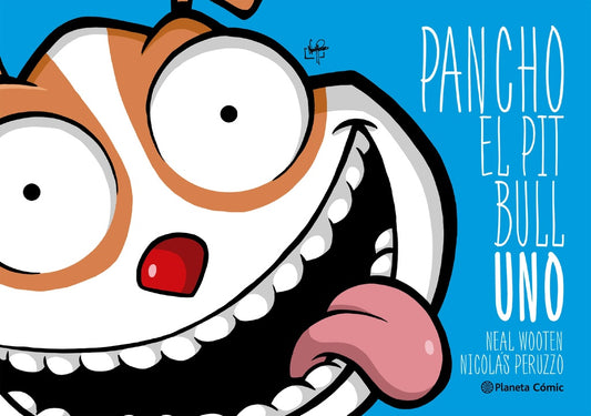 PANCHO EL PITBULL UNO | NEAL/ PERUZZO  NICOLAS WOOTEN