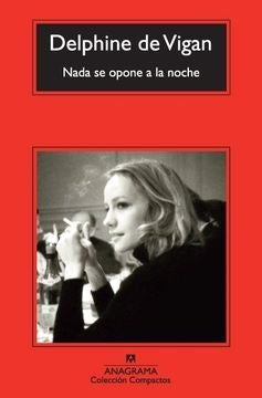 NADA SE OPONE A LA NOCHE | Delphine de Vigan