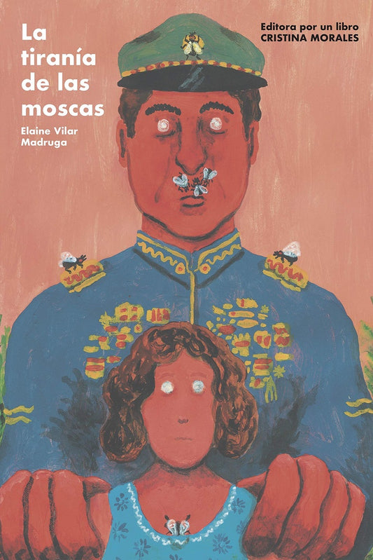 LA TIRANÍA DE LAS MOSCAS | Elaine Vilar Madruga