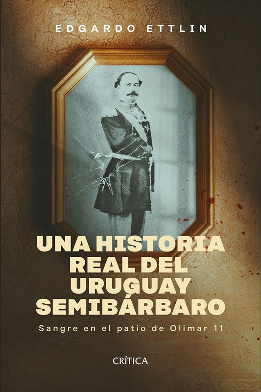 UNA HISTORIA REAL DEL URUGUAY SEMIBARBARO | Andrea Dunbar