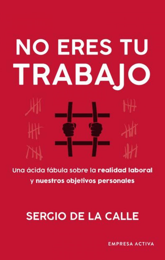 NO ERES TU TRABAJO | Sergio De la Calle
