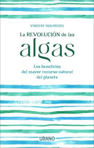 REVOLUCION DE LAS ALGAS, LA | Vincent Doumeizel
