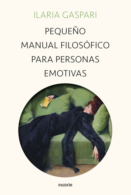 PEQUEÑO MANUAL FILOSOFICO PARA PERSONAS EMOTIVAS | Ilaria Gaspari