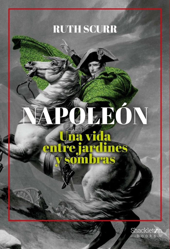 NAPOLEON, UNA VIDA ENTRE JARDINES Y SOMBRAS | Ruth Scurr