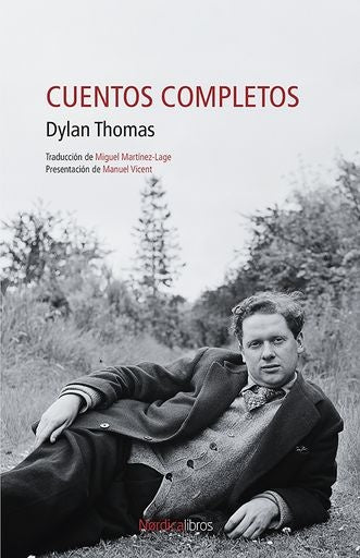 CUENTOS COMPLETOS. DYLAN THOMAS | Dylan Thomas