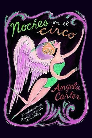 NOCHES EN EL CIRCO | Angela Carter