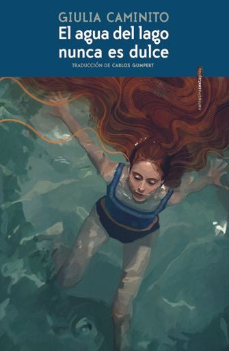 EL AGUA DEL LAGO NUNCA ES DULCE  | Giulia Caminito