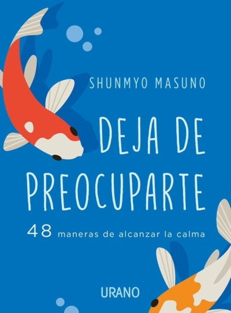 DEJA DE PREOCUPARTE | Shunmyo Masuno
