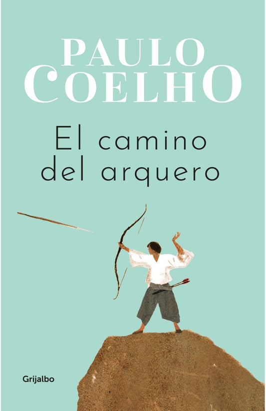 EL CAMINO DEL ARQUERO | Paulo Cohelo