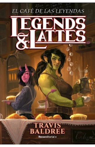 EL CAFÉ DE LAS LEYENDAS | Travis Baldree
