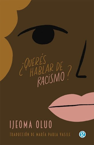 ¿QUERÉS HABLAR DE RACISMO? | IJEOMA  OLUO