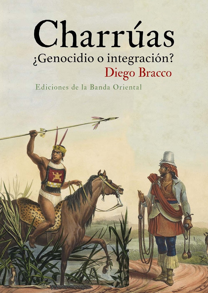 CHARRUAS ¿GENOCIDIO O INTEGRACION? | BRACCO DIEGO