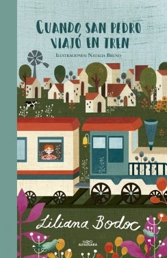CUANDO SAN PEDRO VIAJO EN TREN | Liliana Bodoc