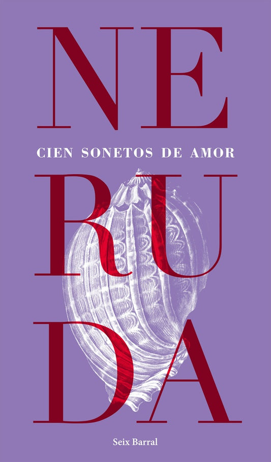 CIEN SONETOS DE AMOR | Pablo Neruda/ Luis Scafati