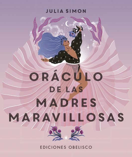 ORACULO DE LAS MADRES MARAVILLOSAS + CARTAS | Julia Simon