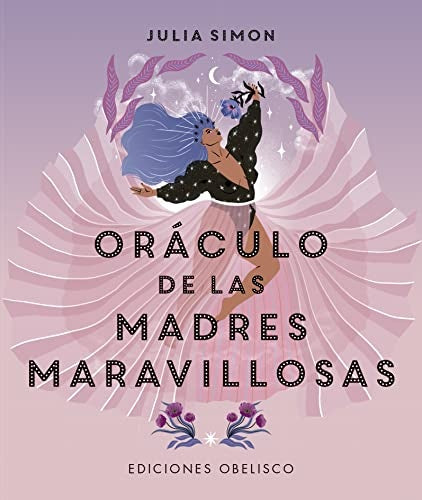 ORACULO DE LAS MADRES MARAVILLOSAS + CARTAS | Julia Simon