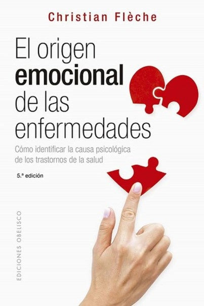 ORÍGEN EMOCIONAL DE LAS ENFERMEDADES, EL (N.E.) | CHRISTIAN; SAKISIK  GERARD FLECHE