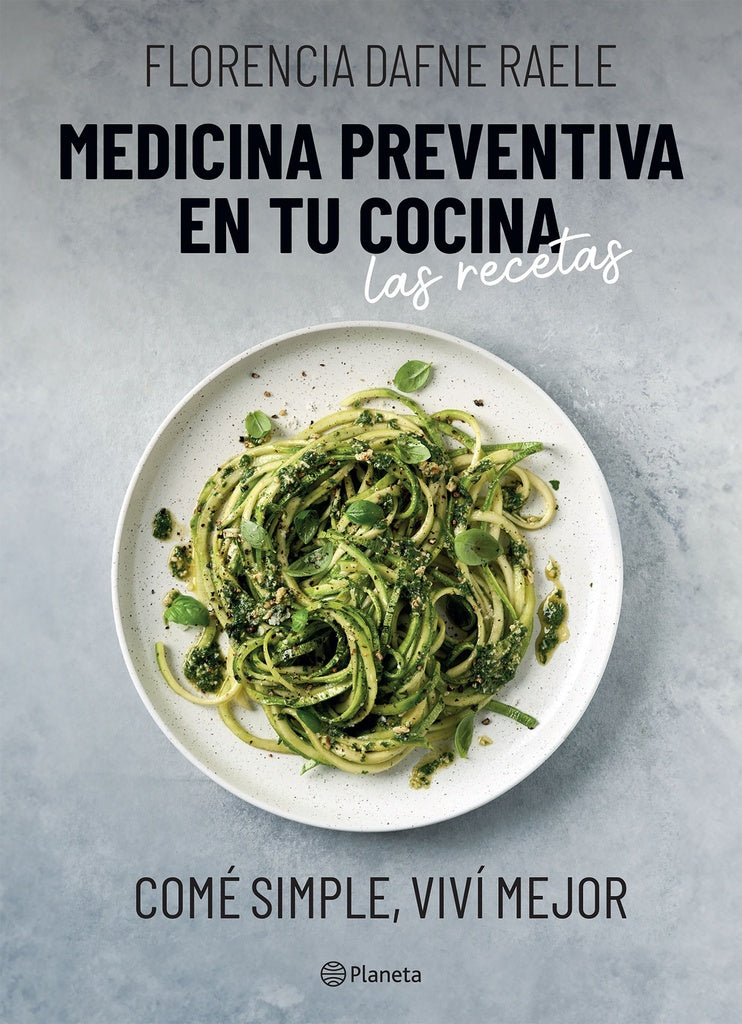 MEDICINA PREVENTIVA EN TU COCINA. LAS RECETAS | Florencia Dafne