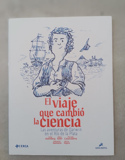EL VIAJE QUE CAMBIO LA CIENCIA. LAS AVENTURAS DE DARWIN EN EL RIO DE LA PLATA | AUTORES VARIOS