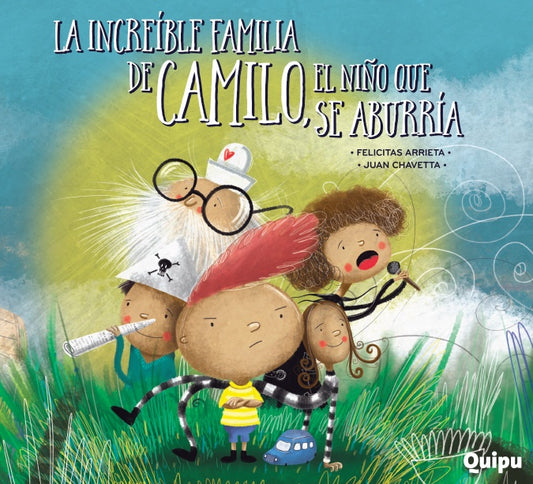 LA INCREIBLE FAMILIA DE CAMILO, EL NIÑO QUE SE ABURRIA