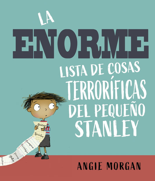 LA ENORME LISTA DE COSAS TERRORIFICAS DEL PEQUEÑO  DEL PEQUEÑO STANLEY | Angie Morgan