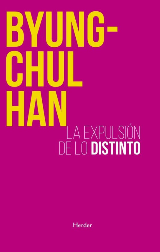 LA EXPULSION DE LO DISTINTO | BYUNG-CHUL HAN