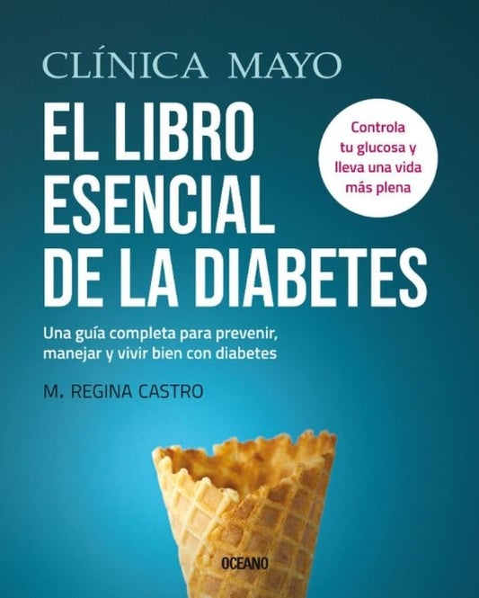 EL LIBRO ESENCIAL DE LA DIABETES | M. Regina Castro