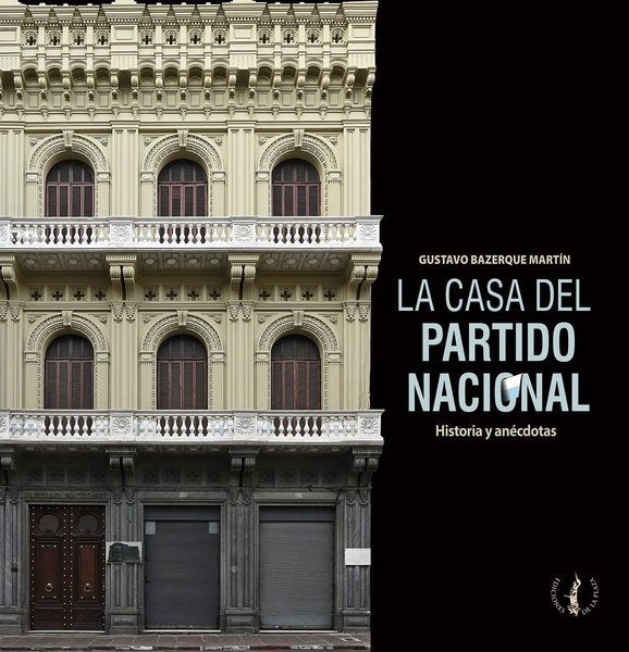 LA CASA DEL PARTIDO NACIONAL | GUSTAVO  BAZERQUE MARTIN