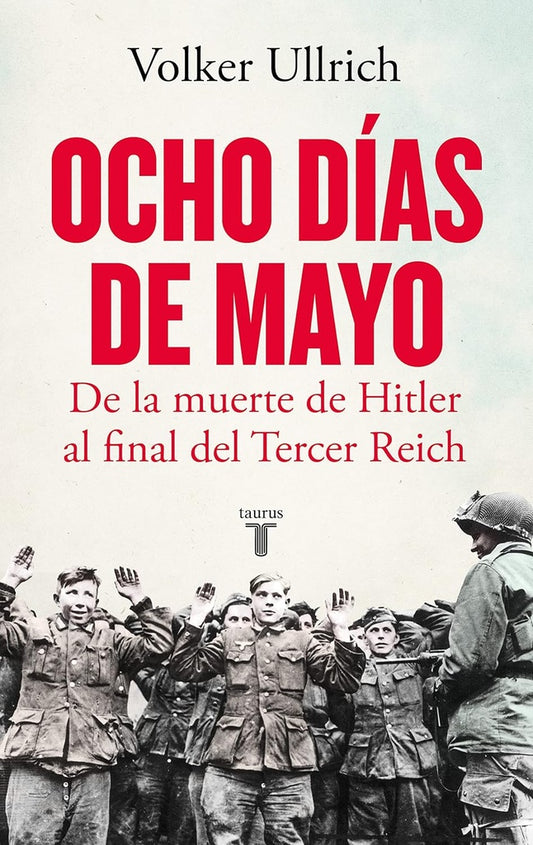 OCHO DIAS DE MAYO | Volker Ullrich