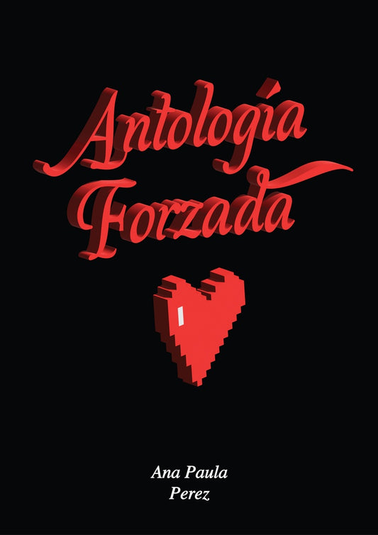 ANTOLOGIA FORZADA | Ana Paula Perez