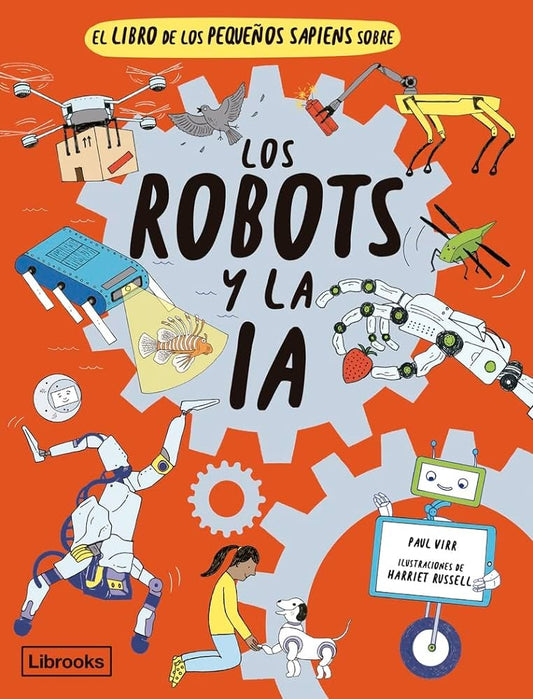 EL LIBRO DE LOS PEQUEÑOS SAPIENS SOBRE LOS ROBOTS | Paul Virr