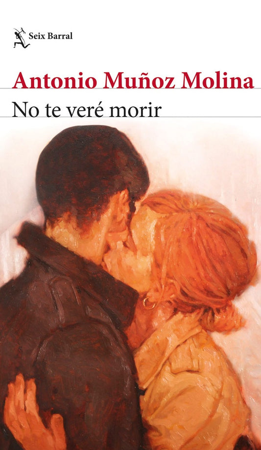 NO TE VERE MORIR | Antonio Muñoz Molina