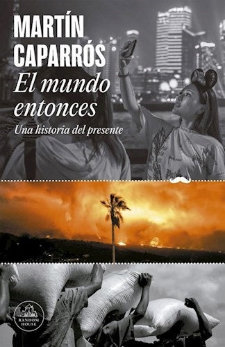 EL MUNDO ENTONCES | Martin Caparros