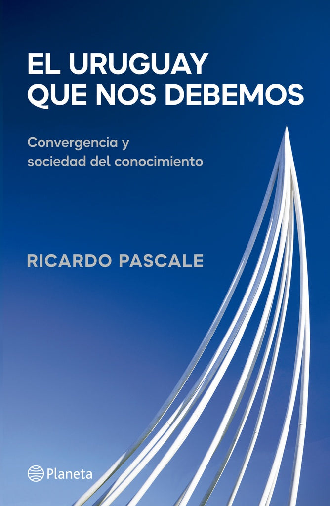 EL URUGUAY QUE NOS DEBEMOS | Ricardo Pascale