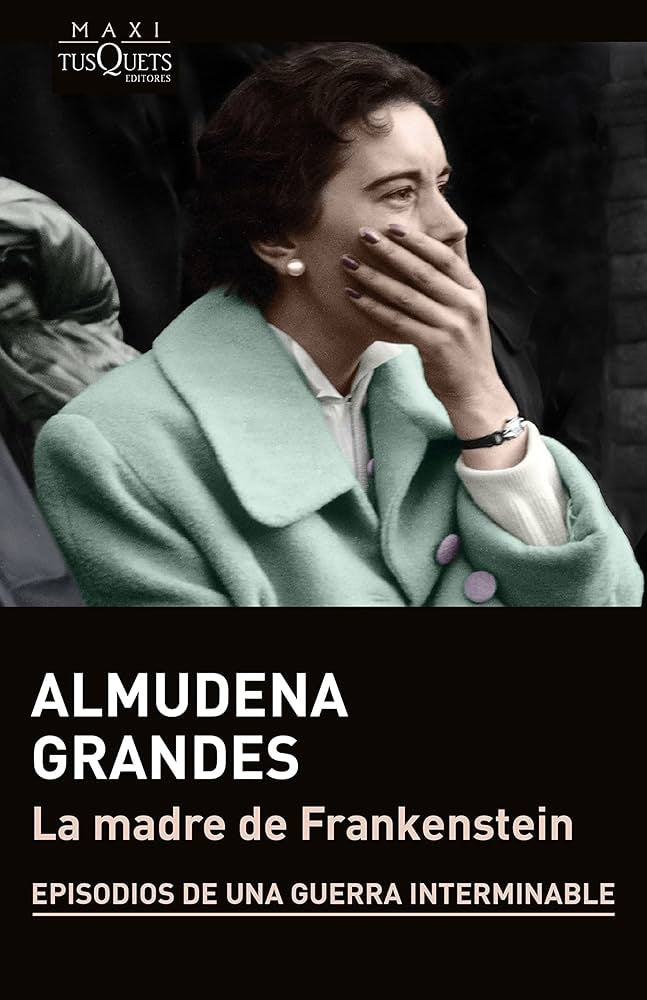 LA MADRE DE FRANKENSTEIN | Almudena Grandes