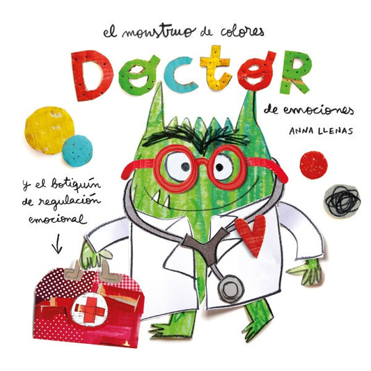 EL MONSTRUO DE COLORES. DOCTOR DE EMOCIONES. | SUSANA/ LLENAS  ANNA PEIX CRUZ