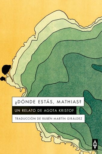 ¿DÓNDE ESTAS, MATHIAS? | Agota Kristof