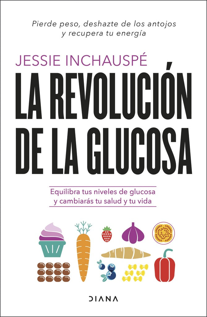 LA REVOLUCION DE LA GLUCOSA | JESSIE INCHAUSPÉ
