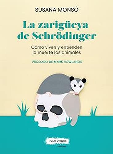 LA ZARIGUEYA DE SCHRODINGER | Susana Monso