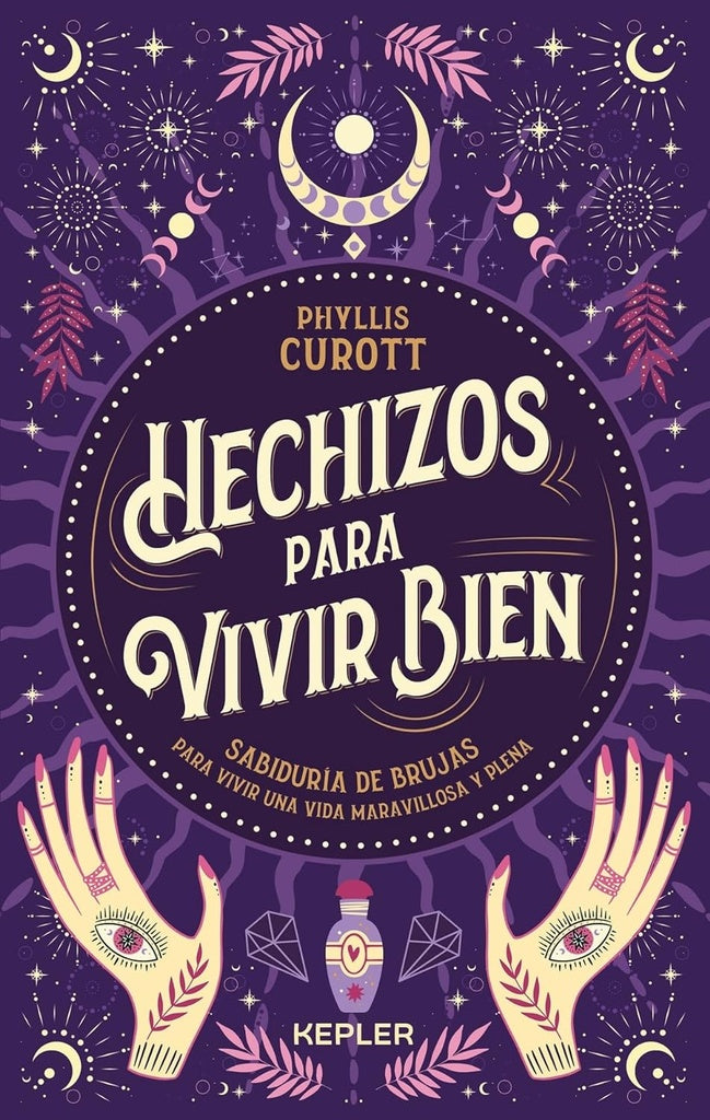 HECHIZOS PARA VIVIR BIEN | Phyllis Curott